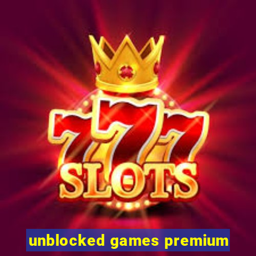 unblocked games premium